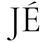 JÉ